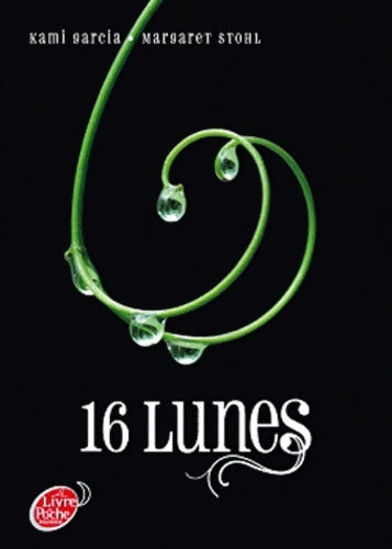 Livrenpoche : 16 Lunes Tome I - Kami Garcia, Garcia Kami, Stohl Margaret - Livre