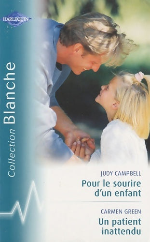 Livrenpoche : Pour le sourire d'un enfant / Un patient inattendu - Judy Campbell, Carmen Green - Livre