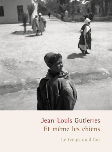 Livrenpoche : Et même les chiens - Jean-Louis Gutierres - Livre
