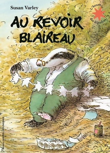Livrenpoche : Au revoir Blaireau - L'heure des histoires - De 3 à 6 ans - Susan Varley - Livre