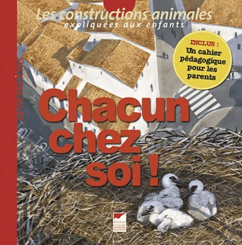Livrenpoche : Chacun chez soi : Les constructions animales expliquées aux enfants - Michel Larrieu - Livre