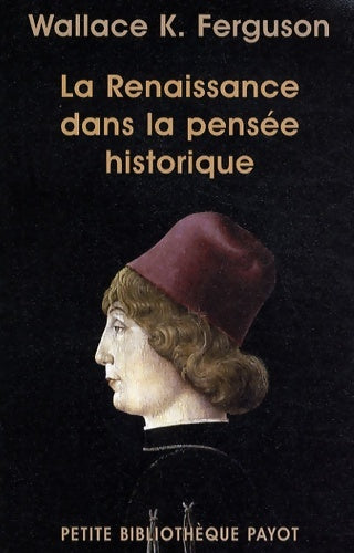 Livrenpoche : La Renaissance dans la pensée historique - Wallace K. Ferguson - Livre