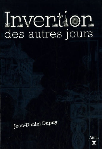 Livrenpoche : Invention des autres jours - Jean-Daniel Dupuy - Livre