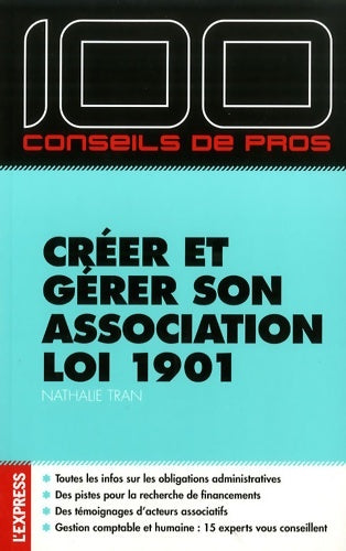 Livrenpoche : 100 conseils de pros Créer et gérer son association loi 1901 - Nathalie Tran - Livre