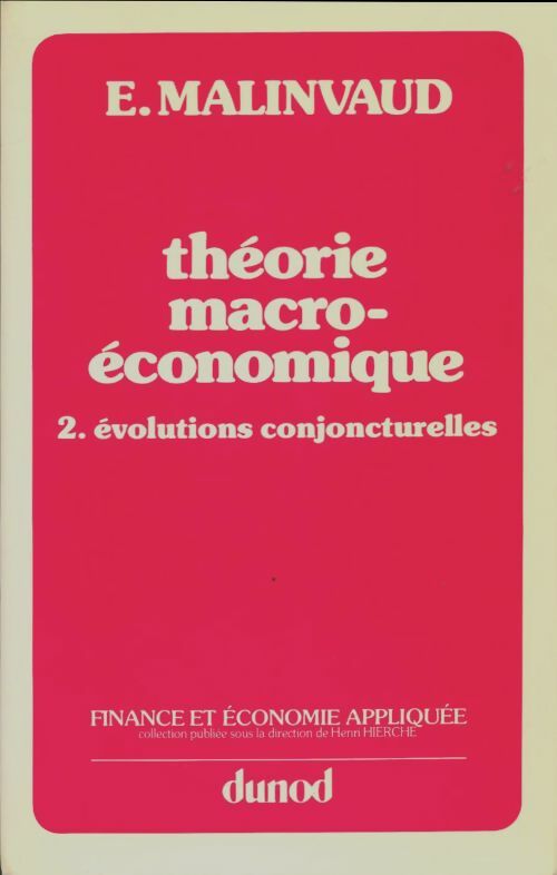 Livrenpoche : Théorie macro-économique Tome II : Évolutions conjoncturelles - Edmond Malinvaud - Livre