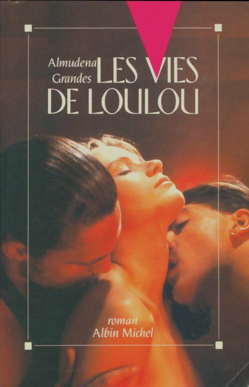 Livrenpoche : Les vies de Loulou - Almudena Grandes - Livre