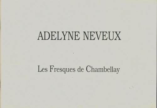 Livrenpoche : Les fresques de Chambellay - Adelyne Neveux - Livre