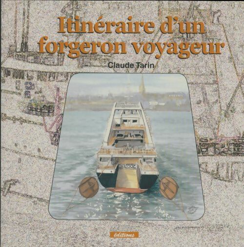 Itinéraire d'un forgeron voyageur - Claude Tarin -  Marines GF - Livre