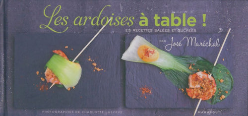 Livrenpoche : Les ardoises à table ! : 26 recettes salées et sucrées - José Maréchal - Livre
