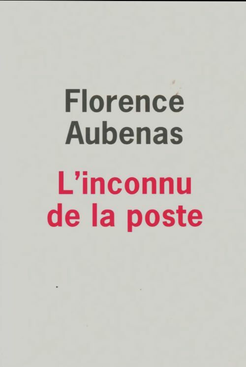 Livrenpoche : L'inconnu de la poste - Florence Aubenas - Livre