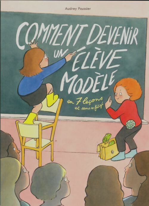 Comment devenir un élève modèle - Audrey Poussier -  Ecole des Loisirs GF - Livre