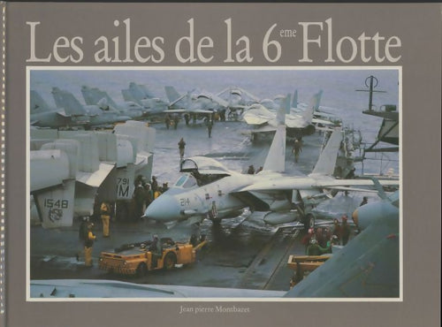 Livrenpoche : Les ailes de la 6ème flotte - Jean-Pierre Montbazet - Livre