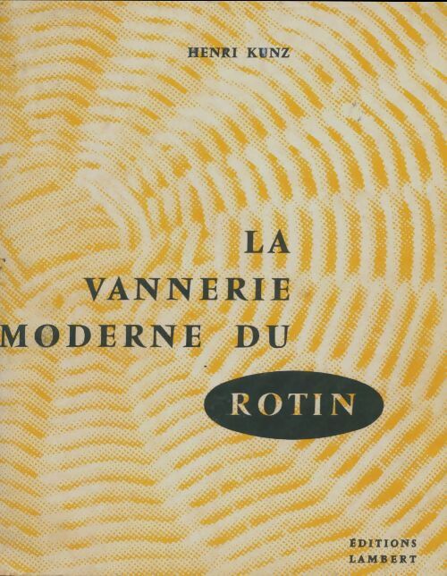 Livrenpoche : La vannerie moderne du rotin - Henri Kunz - Livre