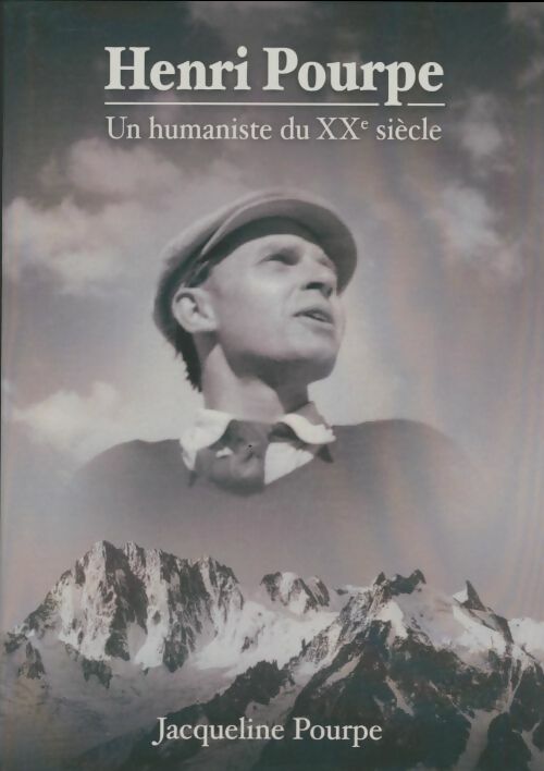 Livrenpoche : Henri Pourpe, un humaniste du XXe siècle - Jacqueline Pourpe - Livre