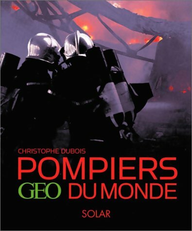 Livrenpoche : Pompiers du monde - Christophe Dubois - Livre