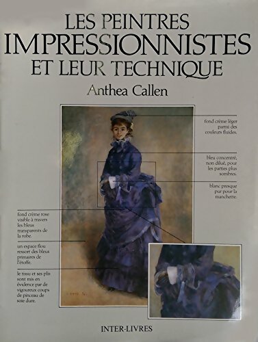 Livrenpoche : Les peintres impressionnistes et leur technique - Anthea Callen - Livre