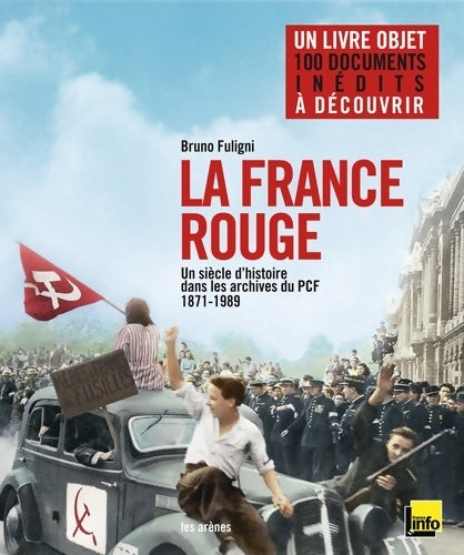 Livrenpoche : La France rouge : Un siècle d'histoire dans les archives du PCF - Bruno Fuligni - Livre