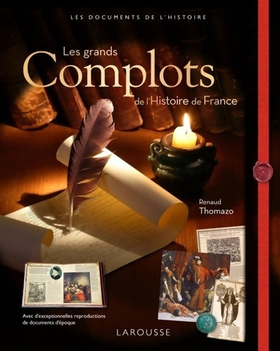 Les grands complots de l'histoire de France - Renaud Thomazo -  Larousse GF - Livre