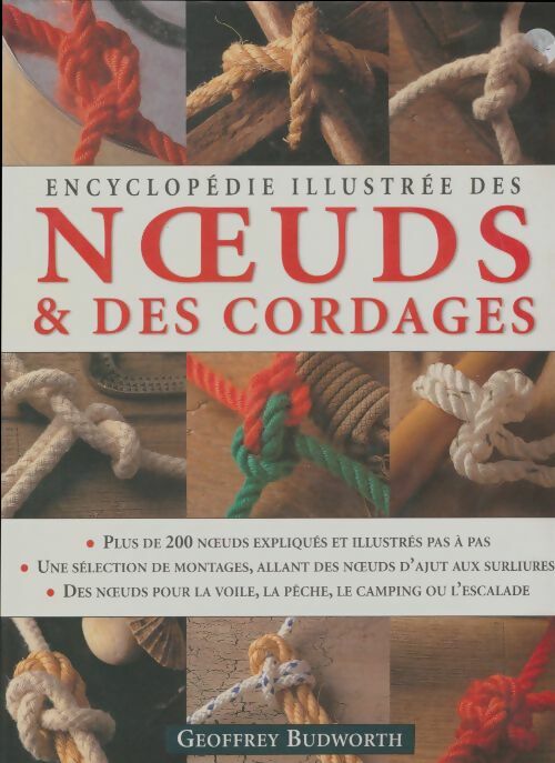 Encyclopédie illustrée des noeuds et des cordages - Geoffrey Budworth -  Celiv GF - Livre