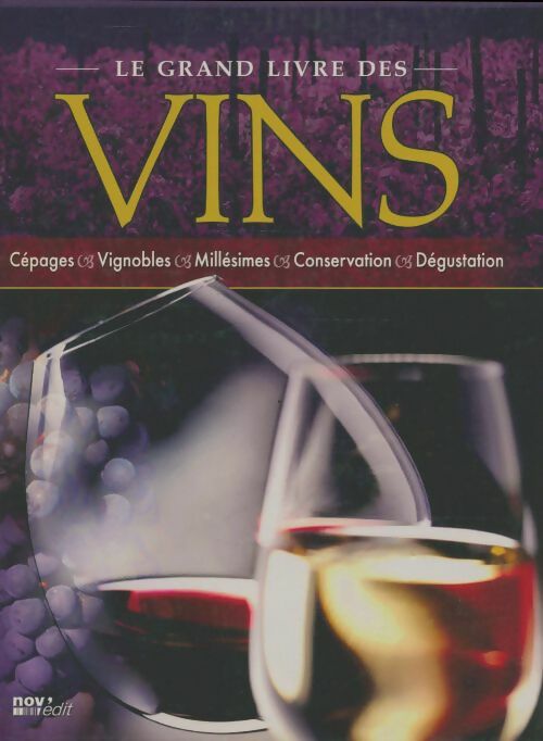 Le grand livre des vins - Collectif -  Nov'Edit GF - Livre