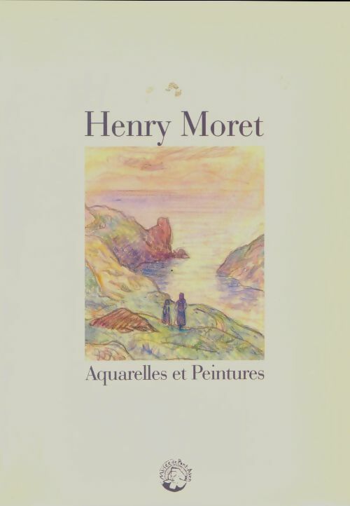 Livrenpoche : Henry Moret, aquarelles et peintures - Henry Moret - Livre