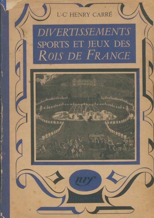 Livrenpoche : Divertissements, sports et jeux des rois de France - Henry Carré - Livre