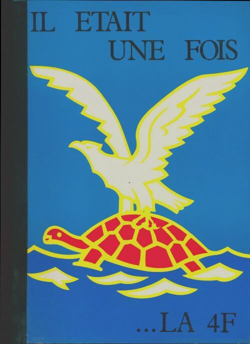 Livrenpoche : Il était une fois la 4F - Collectif - Livre