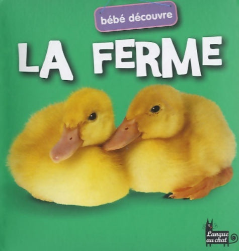 Livrenpoche : La ferme - Bébé découvre... - Collectif - Livre
