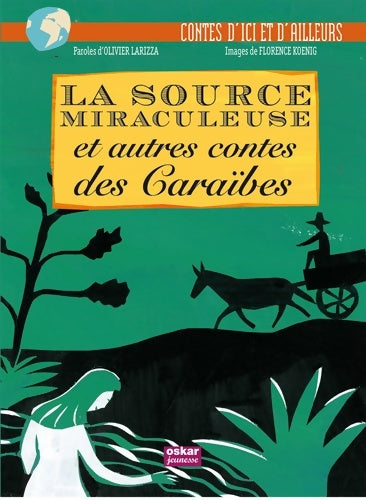 Livrenpoche : La source miraculeuse et autres contes des Caraïbes - Olivier Larizza - Livre