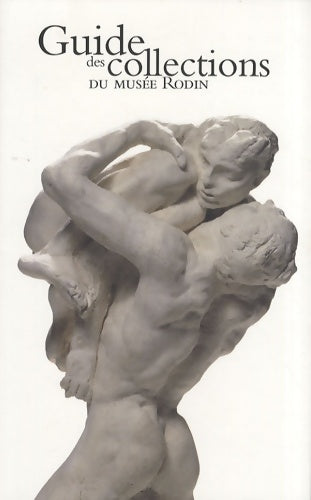 Livrenpoche : Guide des collections du musée Rodin - Dominique Viéville - Livre