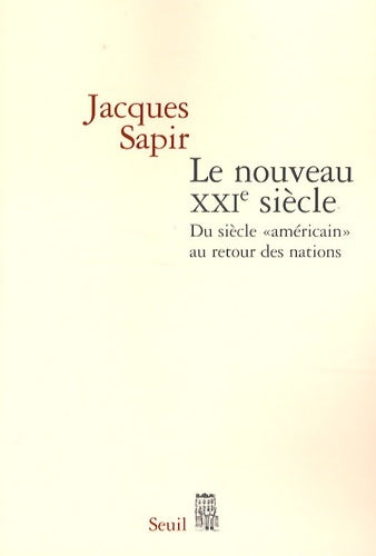 Livrenpoche : Le nouveau XXIe siècle : Du siècle « américain » au retour des nations - Jacques Sapir - Livre