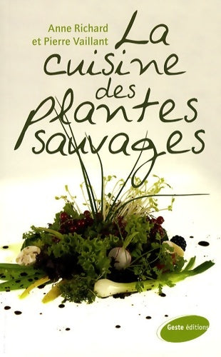 Livrenpoche : La cuisine des plantes sauvages - Anne Richard - Livre