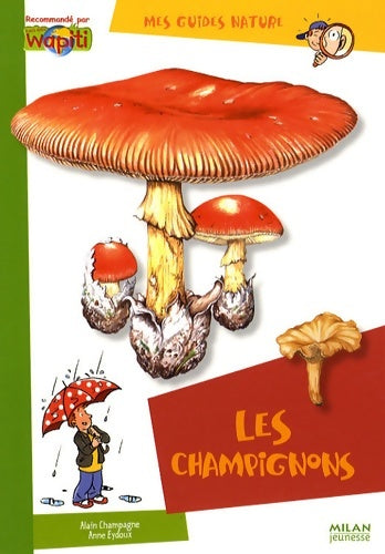 Livrenpoche : Les champignons - Alain Champagne - Livre