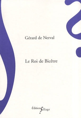 Livrenpoche : Le roi de bicetre - Gérard De Nerval - Livre