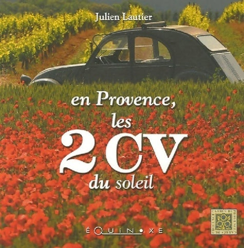 Livrenpoche : En Provence les 2CV du soleil - Julien Lautier - Livre