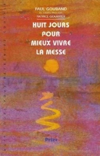 Livrenpoche : Huit jours pour mieux vivre la messe - Paul Gouband - Livre