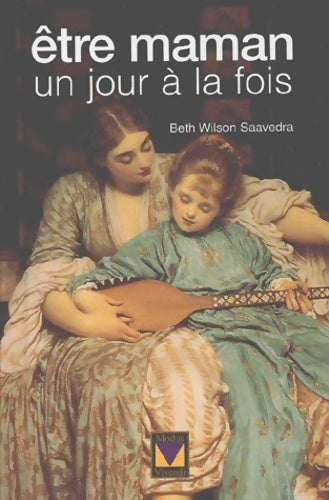 Livrenpoche : Être maman un jour à la fois - Collectif - Livre
