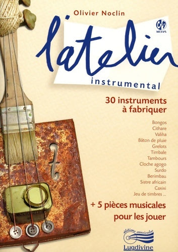 Livrenpoche : L'atelier instrumental - Olivier Noclin - Livre