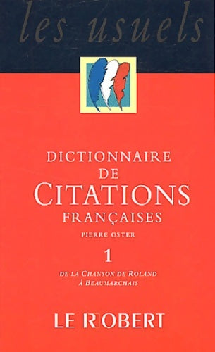 Livrenpoche : Dictionnaire de citations françaises Tome I : De la chanson de Roland à Beaumarchais - Collectif - Livre