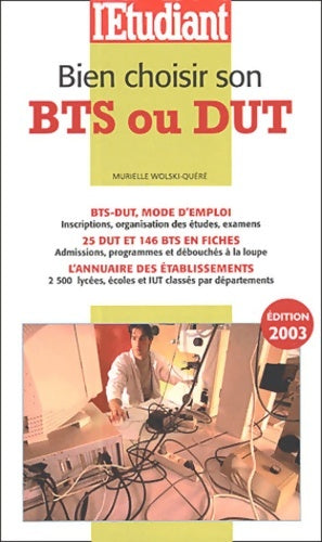 Livrenpoche : Bien choisir son BTS ou son DUT 2003 - Murielle Wolski-Quéré - Livre