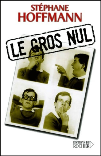 Livrenpoche : Le Gros nul - Stéphane Hoffmann - Livre