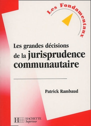 Livrenpoche : Les grandes décisions de la jurisprudence communautaire - Patrick Rambaud - Livre