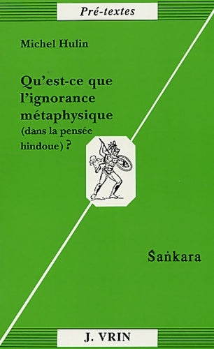 Livrenpoche : Qu'est-ce que l'ignorance métaphysique ? Sankara - Michel Hulin - Livre