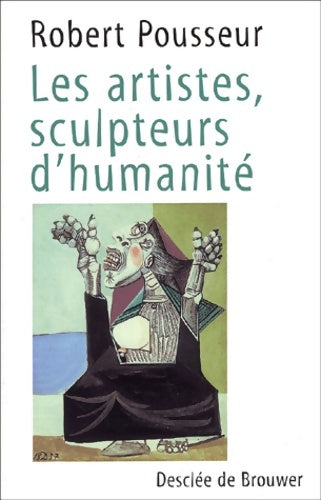 Livrenpoche : Les artistes sculpteurs d'humanité - Robert Pousseur - Livre