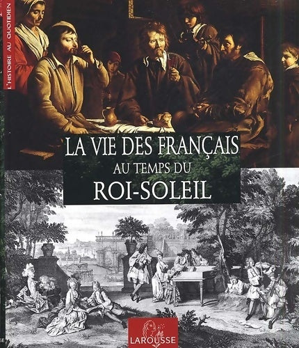 Livrenpoche : La Vie des français au temps du Roi Soleil - François Trassard - Livre