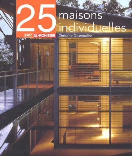 Livrenpoche : 25 maisons individuelles - Christine Desmoulins - Livre