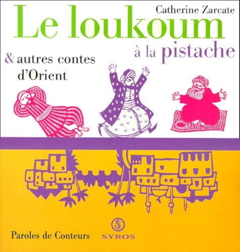 Livrenpoche : Le loukoum à la pistache et autres contes d'Orient - Catherine Zarcate - Livre