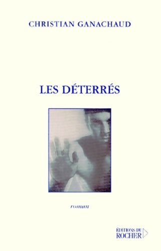 Livrenpoche : Les Déterrés - C. Ganachaud - Livre