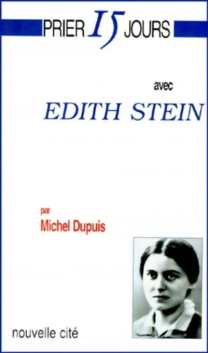 Livrenpoche : Prier 15 jour avec Edith Stein - Michel Dupuis - Livre