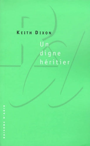 Livrenpoche : Un digne héritier - Blair et le tchatchérisme - Keith Dixon - Livre